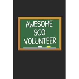 Awesome SCO Volunteer: Volunteer Appreciation Gift Notebook for School Parent Volunteers (6 x 9" Journal, Diary)
