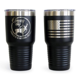 Thomas & Son Designs | Deer Hunting Tumbler 30 oz Stainless Steel | Perfect Gift for Men | Double Insulated Tumbler | Opening Day | It Should Be a National Holiday