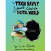 The Tech Savvy User's Guide to the Digital World: Second
