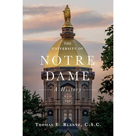 The University of Notre Dame: A History