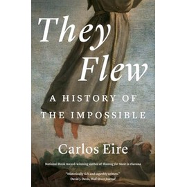 They Flew: A History of the Impossible