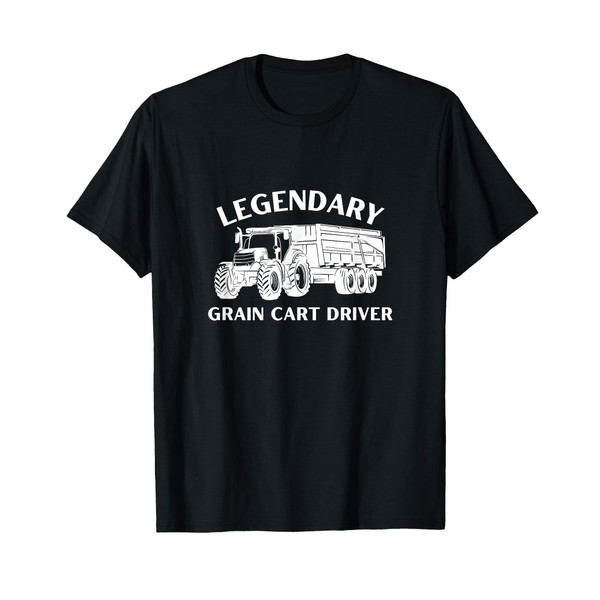 Legendary Grain Cart Driver - Fun Tractor Operator Farming T-Shirt