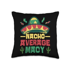 Not Your Ordinary Name. Nacho Average Macy Throw Pillow, 16x16, Multicolor