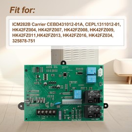 Furnace Control Circuit Board Compatible with ICM282B Carrier CEBD431012-01A, CEPL1311012-01, HK42FZ004, HK42FZ007, HK42FZ008, HK42FZ009, HK42FZ011,HK42FZ013, HK42FZ016, HK42FZ034 and 325878-751