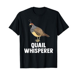 Cute Quail Design For Men Women Kids Quail Bird Whisperer T-Shirt