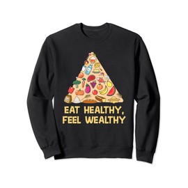 Eat Healthy Feel Wealthy Nutritionists Guide to Health Sweatshirt