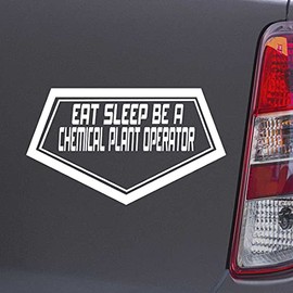 Custom Brother - EAT Sleep BE A Chemical Plant Operator White Color Car Laptop Wall Bumper Decal Sticker, DesW35