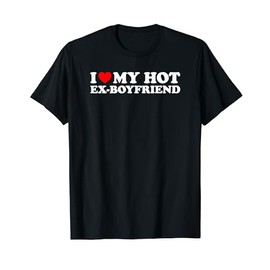 I Love My Hot Ex-Boyfriend T-Shirt, black