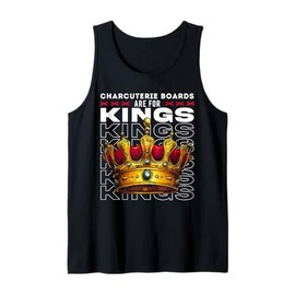 Charcuterie Boards Are For Kings, Royal Feast Lifestyle Tank Top