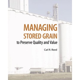 Managing Stored Grain: To Preserve Quality And Value