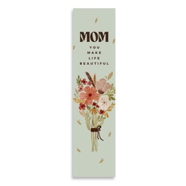 8’X2’ Bookmark for Mom | Gift for Mothers (Mom You Make Life Beautiful, Single)