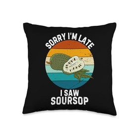 Vintage Soursop Sorry I'm Late I Saw Soursop Fruit Lover Throw Pillow