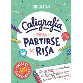 Caligrafía para partirse de risa: Diviértete y practica tu letra ligada con pauta Montessori (a partir de 4 años, letra escolar) (Lettering y caligrafía)
