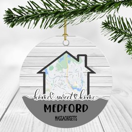 Home Sweet Home Medford MA Ornament 2024 - New Home Medford Massachusetts Ornament City Map - Wedding, Housewarming Gift for Family, Friend Ornament 3Inch Plastic