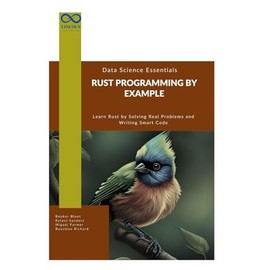 Rust Programming by Example: Learn Rust by Solving Real Problems and Writing Smart Code