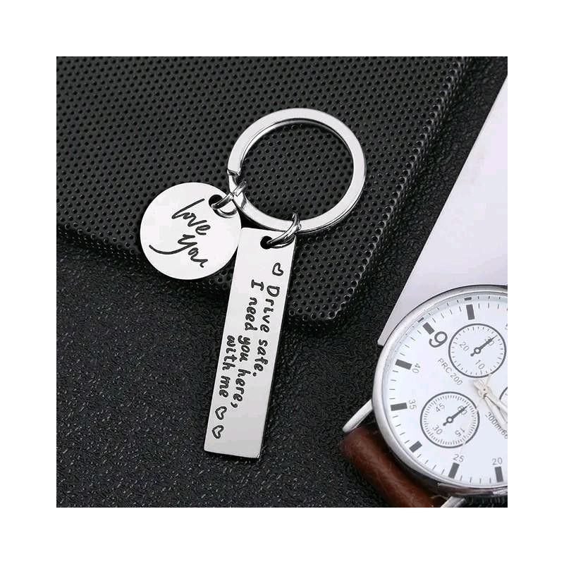 Drive Safe Need You Here With Me Love You Keychain