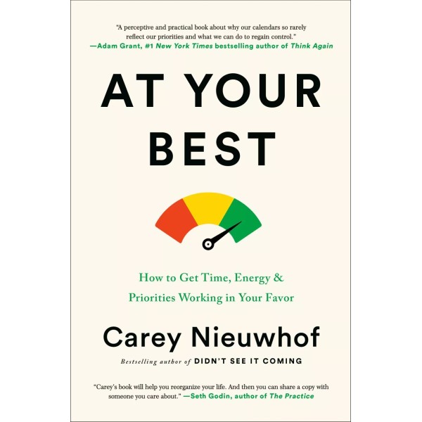 At Your Best: How to Get Time, Energy, and Priorities
