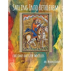 Sailing Into Bethlehem: Christmas Duets for Two Cellos