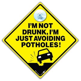 Novelty Car Window Sign, I'm Not Drunk Just Avoiding Potholes, 14 x 14 cm, Yellow Diamond Warning Design with Suction Cup