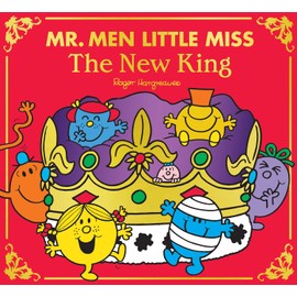 Mr Men Little Miss: The New King: The Perfect Classic Illustrated Children’s Celebration Gift Book for the King’s Coronation 2023 (Mr. Men and Little Miss Picture Books)