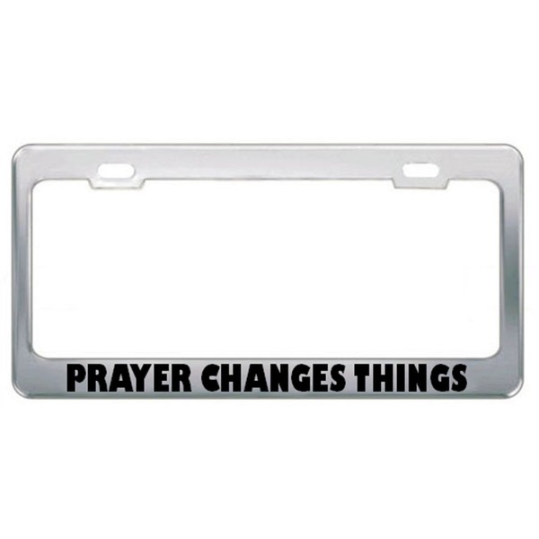Speedy Pros Prayer Changes Things Religious God Jesus License Plate Frame Metal Chrome