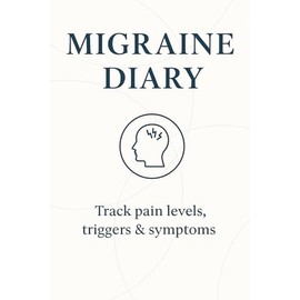 Migraine Tracker Journal: Log Symptoms, Triggers, Treatments & Weekly Reflections to Better Manage Migraines