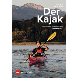 Der Kajak: Das Lehrbuch für den Kanusport