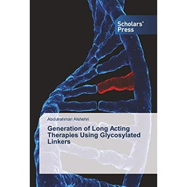 Generation of Long Acting Therapies Using Glycosylated Linkers