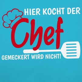 Shirtracer - Children's Apron for Boys and Girls - Cooking Apron - Hier kocht der Chef gemeckert wird nicht, 5 turquoise
