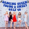 Dancing Queen Young & Sweet Only 40 Banner, Dancing Queen