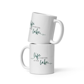 Life is Better at the Lake, Lake House Decor, 11 Oz White Ceramic Mug