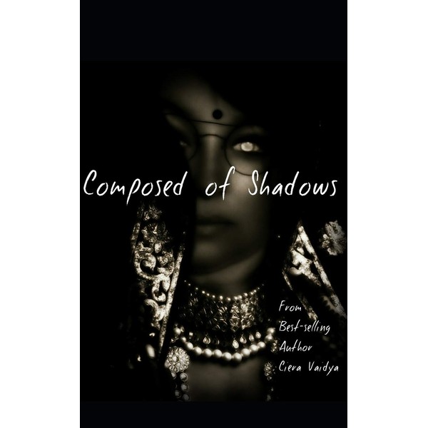 Composed of Shadows