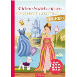 Sticker-Anziehpuppen Metallic – Prinzessinnen und Prinzen: Über 200 Sticker mit Metallic-Effekt | Stickerheft mit glänzenden Folienstickern für Kinder ab 4