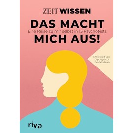 ZEIT WISSEN – Das macht mich aus!: Eine Reise zu mir selbst in 15 Psychotests. Spannende Persönlichkeitstests zum Ausfüllen für mehr Selbstliebe, Zufriedenheit und Glück