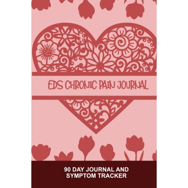 EDS Chronic Pain Journal: Symptom Journal Tracker 90 day |