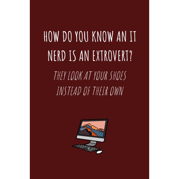 Funny Notebook For IT Professionals: How Do You Know An