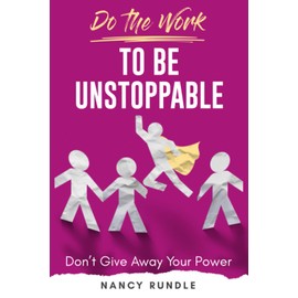 Do the Work to Be Unstoppable: Don't Give Away Your Power