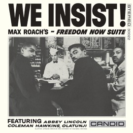We Insist! Max Roach'S Freedom Now Suite (Reissue)