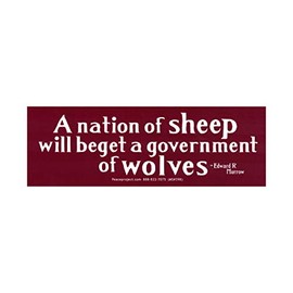 Peace Resource Project A Nation of Sheep Will Beget Government of Wolves - Edward R Murrow Political Patriotic Small Car Bumper Sticker Laptop Bike Decal 6-by-2 Inches