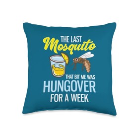 Funny Mosquito Quotes for Mosquito Lovers The Last Mosquito That Bit Me was Hungover for A Week Throw Pillow, 16x16, Multicolor