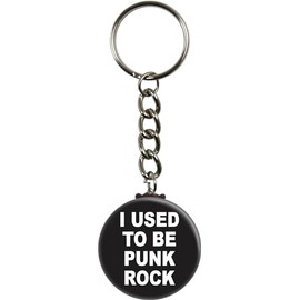 I Used to Be Punk Rock Key Ring Fun Punk Slogan Keychain Music Accessory Made in the USA