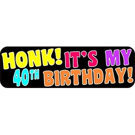 StickerTalk Honk Its My 40th Birthday Vinyl Sticker, 10 inches by 3 inches
