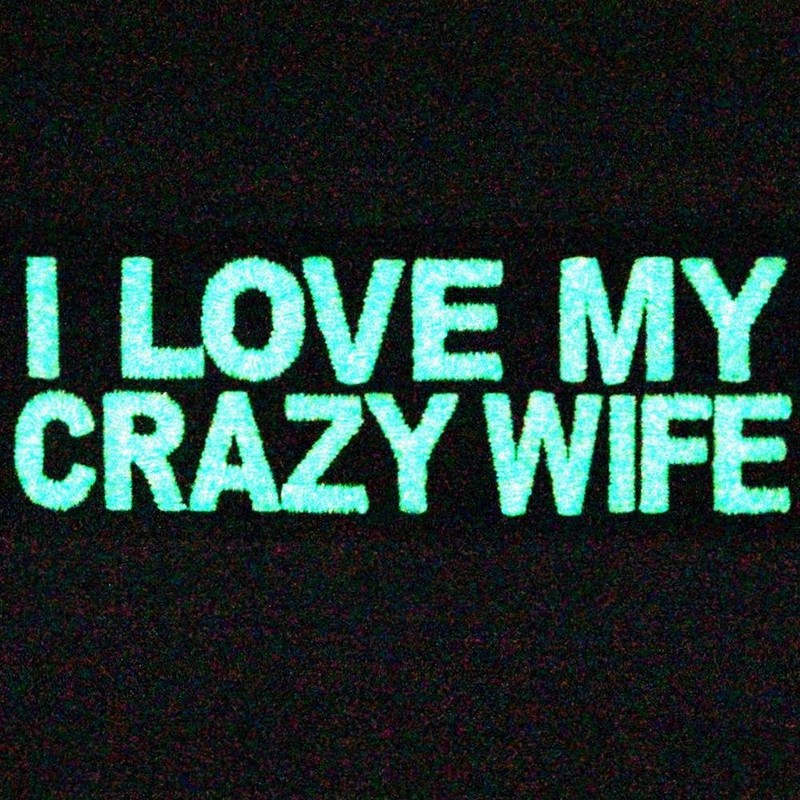 Glow in Dark I Love My Crazy Wife Patch Funny