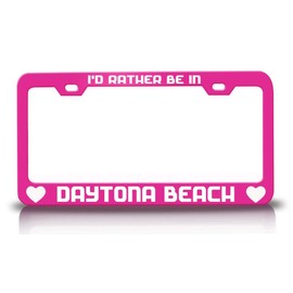 Custom Brother - I'd Rather Be in Daytona Beach City Cities Metal Car SUV Truck License Plate Frame Pn e28