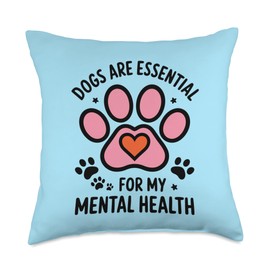 Dogs Are Essential For My Mental Health Paw Heart Cute Pets Throw Pillow