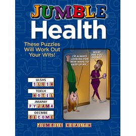 Jumble® Health: These Puzzles Will Work Out Your Wits! (Jumbles®)