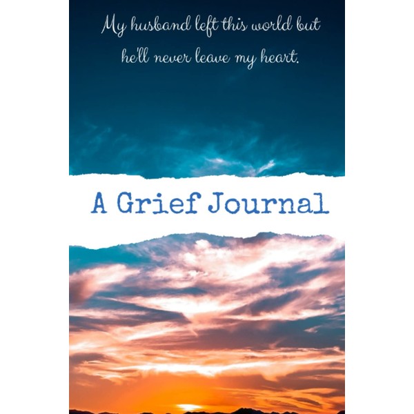 Grief Journal For The Loss Of A Husband: A Daily