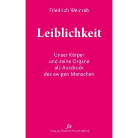 Leiblichkeit: Unser Körper und seine Organe