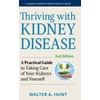 Thriving With Kidney Disease: A Practical Guide to Taking Care
