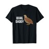 Quail Daddy Quail Owner Quail Boy Quail Lover Quails T-Shirt